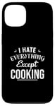 Coque pour iPhone 13 Funny Kitchen Chef I Hate Everything Except Cooking Foodie