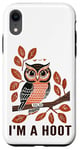 iPhone XR I'm A Hoot, Owl Pun Sarcastic Jokes Sayings Case