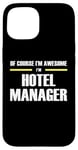 iPhone 15 "The Original Awesome" Hotel Manager Case