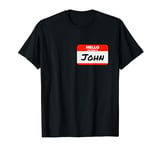 John Name Tag Sticker Work Office Hello My Name Is John T-Shirt