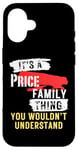 Coque pour iPhone 16 It's A Price Family Thing Funny Men's and Women's