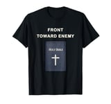 Front Toward Enemy – Christian Faith Military Cross & Bible T-Shirt