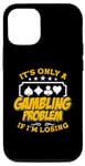 iPhone 12/12 Pro It's Only A Gambling Problem If Casino Luck Lover Poker Dice Case