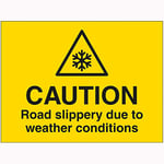 V Safety 7A133BR-RY Panneau en plastique rigide VSafety Caution Road Slippery Due To Weather Conditions 600 mm x 450 mm-2 mm
