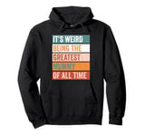 It’s Weird Being The Greatest Mummy Funny Mother Pullover Hoodie