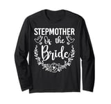 Stepmother Of The Bride Bridal Shower Wedding Party Long Sleeve T-Shirt