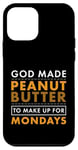 Coque pour iPhone 12 mini God Made Make Up for Mondays Peanut Butter