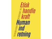 Etisk Handlekraft - Human Indretning | Tin Jørgensen Og Karen Noeberg | Språk: Danska