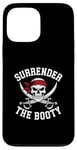 iPhone 13 Pro Max Surrender The Booty Pirate Skeleton Joke Festival Men Women Case