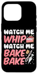 iPhone 16 Pro Bake Baking Watch Me Whip Watch Me Bake Bake Case