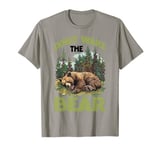 Don't Wake The Bear ||---. T-Shirt