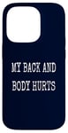 Coque pour iPhone 14 Pro My Back & Body Hurts Costume d'entraînement amusant