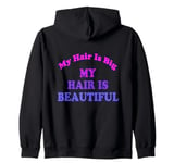 Love Big My Hair Is Beautiful Afro Coily Curly Pink Zip Hoodie