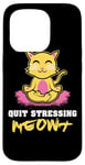 Coque pour iPhone 15 Pro Quit Stressing Meowt Siège de méditation en lotus pour chat