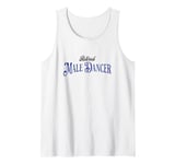 Retired Male Dancer, Funny Men's Gag Graphic Tank Top