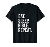 Eat Sleep Bible Repeat Bible Study Bible Camp Religious T-Shirt