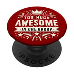 Too Much Awesome In One Group Matching Club Team Squad Sport PopSockets Adhesive PopGrip