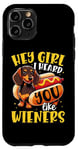 iPhone 11 Pro Hey Girl I heard you like Wieners Funny Dachshund Case