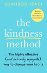 The Kindness Method - The Highly Effective (and extremely enjoyable) Way to Change Your Habits