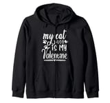 My Cat Is My Valentine Kitten Lover Heart Valentines Day Zip Hoodie