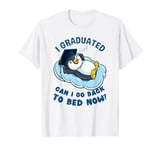 I Graduated Can I Go Back To Bed Now Penguin Graduation T-Shirt