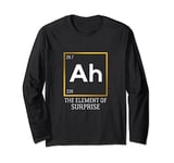 Ah The Element of Surprise Chemistry Science Humor Long Sleeve T-Shirt