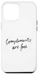 Coque pour iPhone 14 Pro Max Citation amusante « Compliments Are Free Inspirational Words of Wisdom »