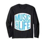 Music Is My Life Sounds Listening Melody Beats Vibes Lover Long Sleeve T-Shirt