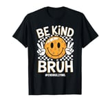 Unity Day Orange Tee Anti Bullying Be Kind Bruh T-Shirt