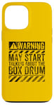 iPhone 13 Pro Max Funny Warning Sign May Start Talking About Box Drum Case