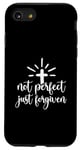 iPhone SE (2020) / 7 / 8 Not Perfect Just Forgiven Christian Religous Quote Art Case