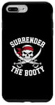 iPhone 7 Plus/8 Plus Surrender The Booty Pirate Skeleton Joke Festival Men Women Case