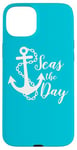 iPhone 15 Plus Seas The Day Nautical Anchor Cruise Vacation Case