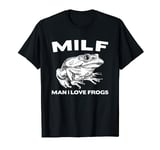 MILF-Man I Love Frogs Funny Saying Frog-Amphibian Lovers T-Shirt