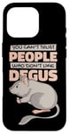 iPhone 16 Pro Can't Trust People Who Don't Like Degus Ordinary Degu Case