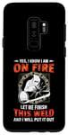 Coque pour Galaxy S9+ Welder Yes I Know I Am On Fire Let Me Finish Welding Welders