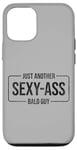 Coque pour iPhone 12/12 Pro JUST ANOTHER SEXY ASS BALD GUY