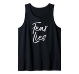 Fear is a Liar Quote Inspirational Courage Quote Fear Lies Tank Top