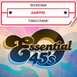 Juliettes  Bye Bye Baby / Carol&#039;s Theme (digital 45)  CD