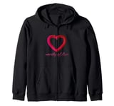 Valentines Day: Worthy of Love Zip Hoodie