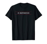 Top That Says - #1 BOYFRIEND - Funny Gift for Your Man | T-Shirt