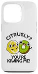 Coque pour iPhone 13 Pro Petit jeu de mots amusant aux fruits Citrusly You're Kiwiing Me