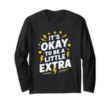 It'S Okay To Be A Little Extra, Down Syndrome Awareness Day Long Sleeve T-Shirt