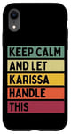 Coque pour iPhone XR Keep Calm And Let Karissa Handle This Funny Citation Retro