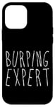 Coque pour iPhone 12 mini Burping Expert Champion drôle de rots --