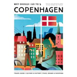 Why Should I Go To Copenhagen (inbunden, eng)