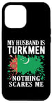 Coque pour iPhone 14 Pro Max Drapeau du Turkménistan « My Husband Is Turkmen Nothing Scares Me »