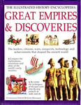 Hermes House John Haywood (Edited by) Great Empires and Discoveries: The Illustrated History Encyclopedia