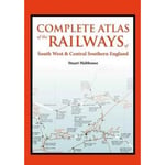 An Atlas of the Railways in South West and Central Southern England (inbunden, eng)