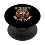 Coffee Shops Are For Alphas Fierce Lion PopSockets Adhesive PopGrip